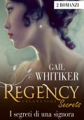 Gail Whitiker - Regency Secrets. I segreti di una signora (2020)