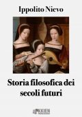 Ippolito Nievo - Storia filosofica dei secoli futuri (2019)