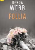 Debra Webb - Colby Agency Vol.3. Follia (2018)