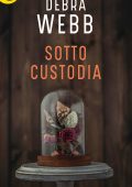 Debra Webb - Colby Agency Vol.2. Sotto custodia (2018)