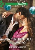 Barbara Wallace - Una Cenerentola al lavoro (2020)