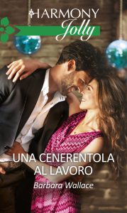 Barbara Wallace – Una Cenerentola al lavoro (2020)