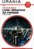 Ian McDonald - Luna: minaccia da Farside e altri racconti (2022)