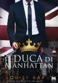 Louise Bay - Royal Collection Vol. 3. Il duca di Manhattan (2022)
