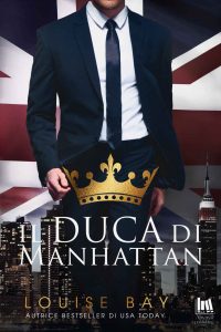 Louise Bay – Royal Collection Vol. 3. Il duca di Manhattan (2022)