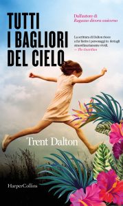 Trent Dalton – Tutti i bagliori del cielo (2022)