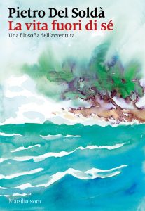 Pietro Del Soldà – La vita fuori di sé (2022)