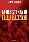 Alessio Lega (a cura di) - La resistenza in 100 canti (2022)