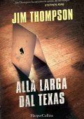 Jim Thompson - Alla larga dal Texas (2021)