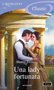 Sherry Thomas – The London trilogy Vol. 2. Una lady fortunata (2022)