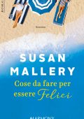 Susan Mallery - Cose da fare per essere felici (2021)