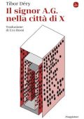 Tibor Déry - Il Signor A.G. Nella Città di X (2022)