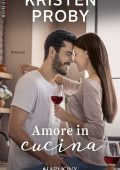 Kristen Proby - Amore in cucina (2022)