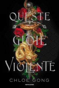 Chloe Gong – Queste gioie violente (2022)