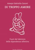 Ameya Gabriella Canovi - Di troppo amore (2022)