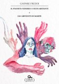 Gaspare Freddi - Il pianeta Venere e i suoi abitanti e Gli abitanti di Marte (2018)