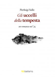Pierluigi Sullo – Gli uccelli della tempesta (2020)