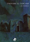 Jason R. Forbus - Trovare il cercare (2017)