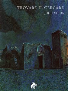 Jason R. Forbus – Trovare il cercare (2017)