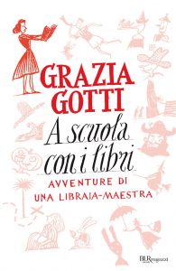 Grazia Gotti – A scuola con i libri (2013)
