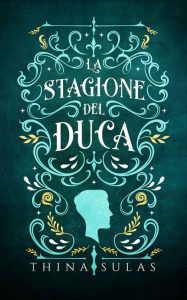 Thina Sulas – La stagione del Duca (2022)