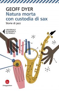 Geoff Dyer – Natura morta con custodia di sax (2022)