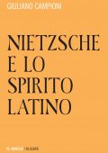 Giuliano Campioni - Nietzsche e lo Spirito Latino (2022)