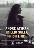 André Aciman - Idillio sulla High Line (2022)