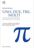 img Michael Brooks - Uno, Due, Tre, Molti. Come la Matematica Ha Creato la Civiltà (2022)