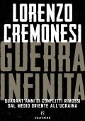 Lorenzo Cremonesi - Guerra infinita (2022)