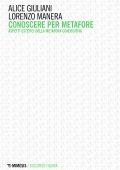 Alice Giuliani, Lorenzo Manera - Conoscere per metafore (2022)