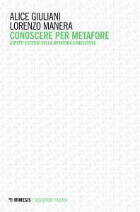 Alice Giuliani, Lorenzo Manera – Conoscere per metafore (2022)