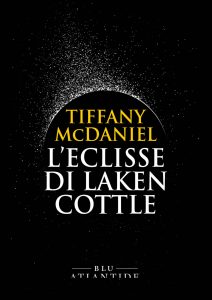 Tiffany McDaniel – L’eclisse di Laken Cottle (2022)