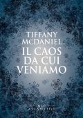 Tiffany McDaniel - Il caos da cui veniamo (2021)