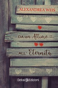 Alexandrea Weis – Da un attimo all’eternità (2022)