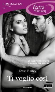 Tessa Bailey – Ti voglio così (2022)
