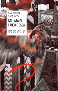 Maurizio Ferrero – Ballata di fango e ossa (2019)