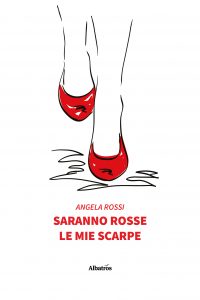 Angela Rossi – Saranno rosse le mie scarpe (2021)