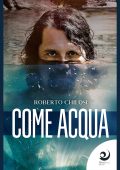 Roberto Chilosi - Come acqua (2020)