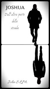 Jolie S.L.M. – Joshua. Dall’altra parte della strada (2022)