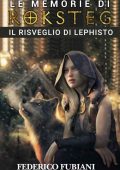 Federico Fubiani - Le memorie di Roksteg. Il risveglio di Lephisto (2022)