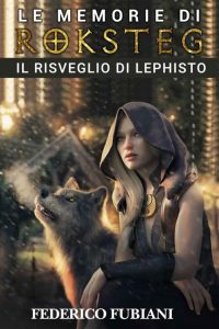 Federico Fubiani – Le memorie di Roksteg. Il risveglio di Lephisto (2022)
