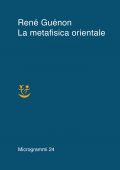 René Guénon - La metafisica orientale (2022)