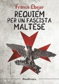 Francis Ebejer - Requiem per un fascista maltese (2021)
