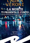 Laura Veroni - La morte ti presenta il conto (2021)