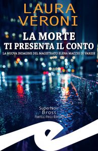 Laura Veroni – La morte ti presenta il conto (2021)