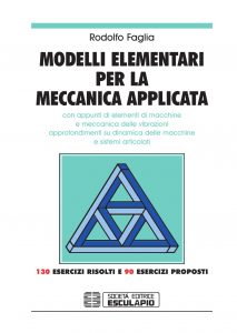 Rodolfo Faglia – Modelli elementari per la meccanica applicata (2021)