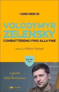 Volodymyr Zelensky – Combatteremo fino alla fine (2022)
