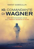 Marat Gabidullin - Io, comandante di Wagner (2022)