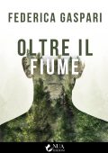 Federica Gaspari - Oltre il fiume (2021)